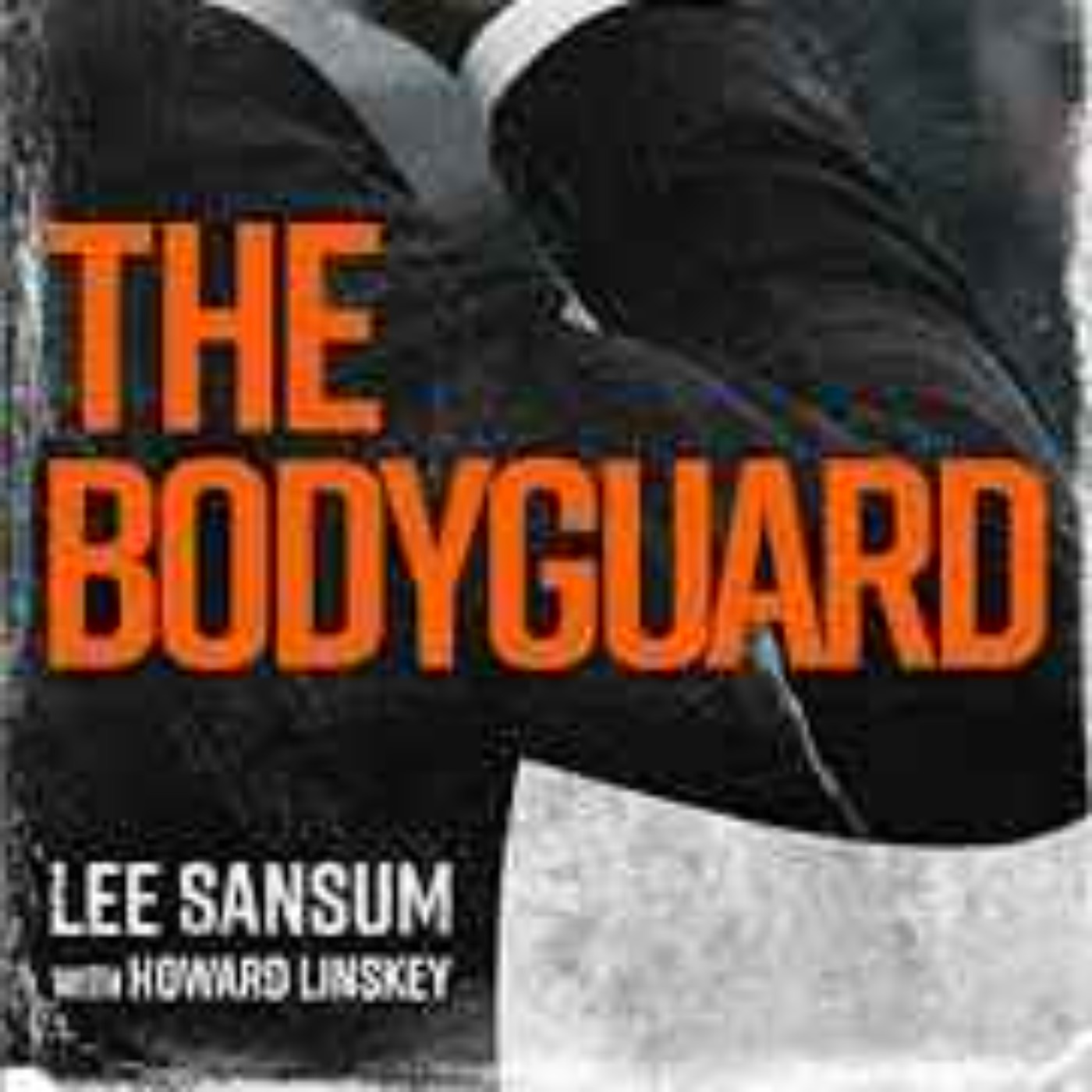 cover art for Lee Sansum & Howard Linskey - The Bodyguard 