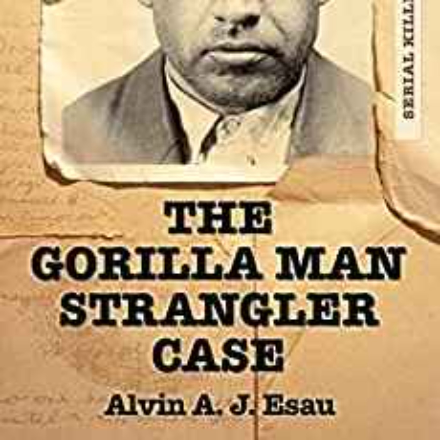 cover art for Alvin A. J.  Esau - Gorilla Man Strangler 