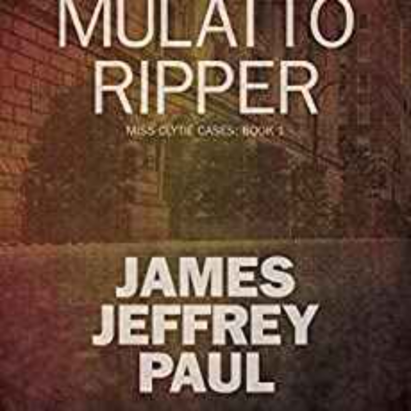 cover art for Mulatto Ripper - Jeffrey James Paul RIP