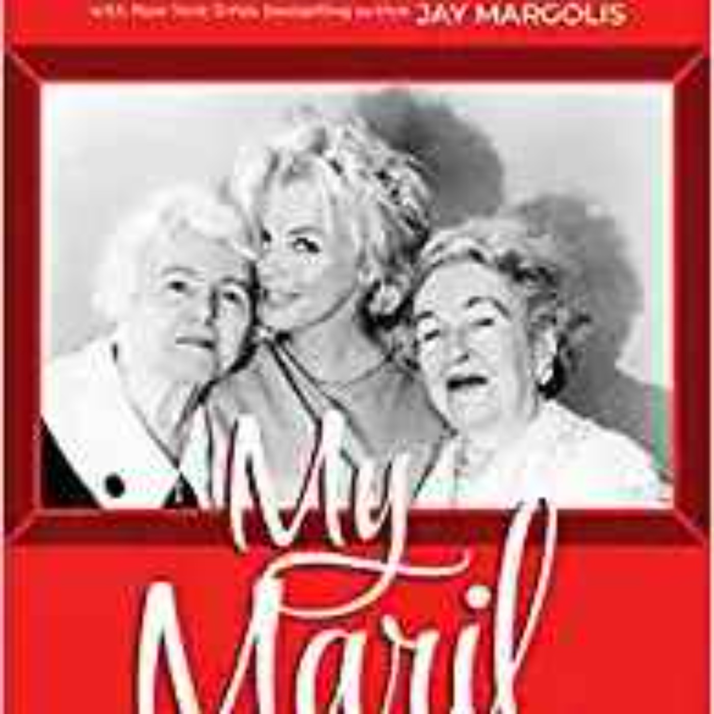Jay Margolis - My Maril: Marilyn Monroe, Ronald Reagan, Hollywood, and Me
