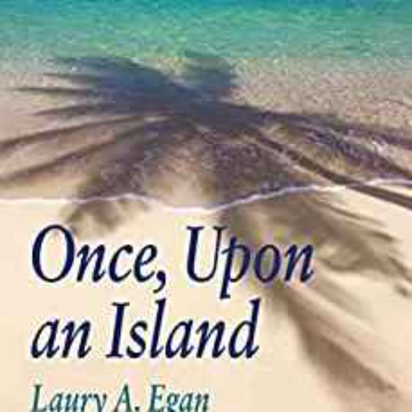 Laury Egan - Once, Upon An Island