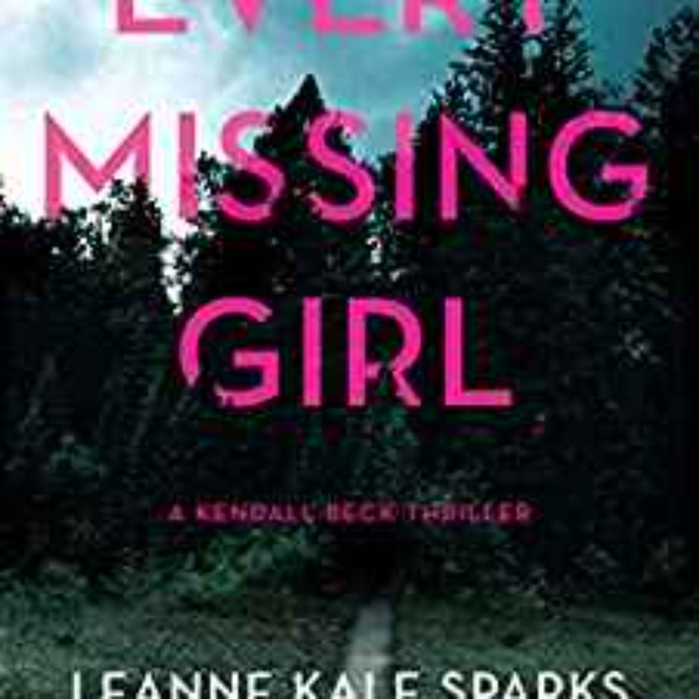 cover art for Leanne Kale Sparks - Every Missing Girl