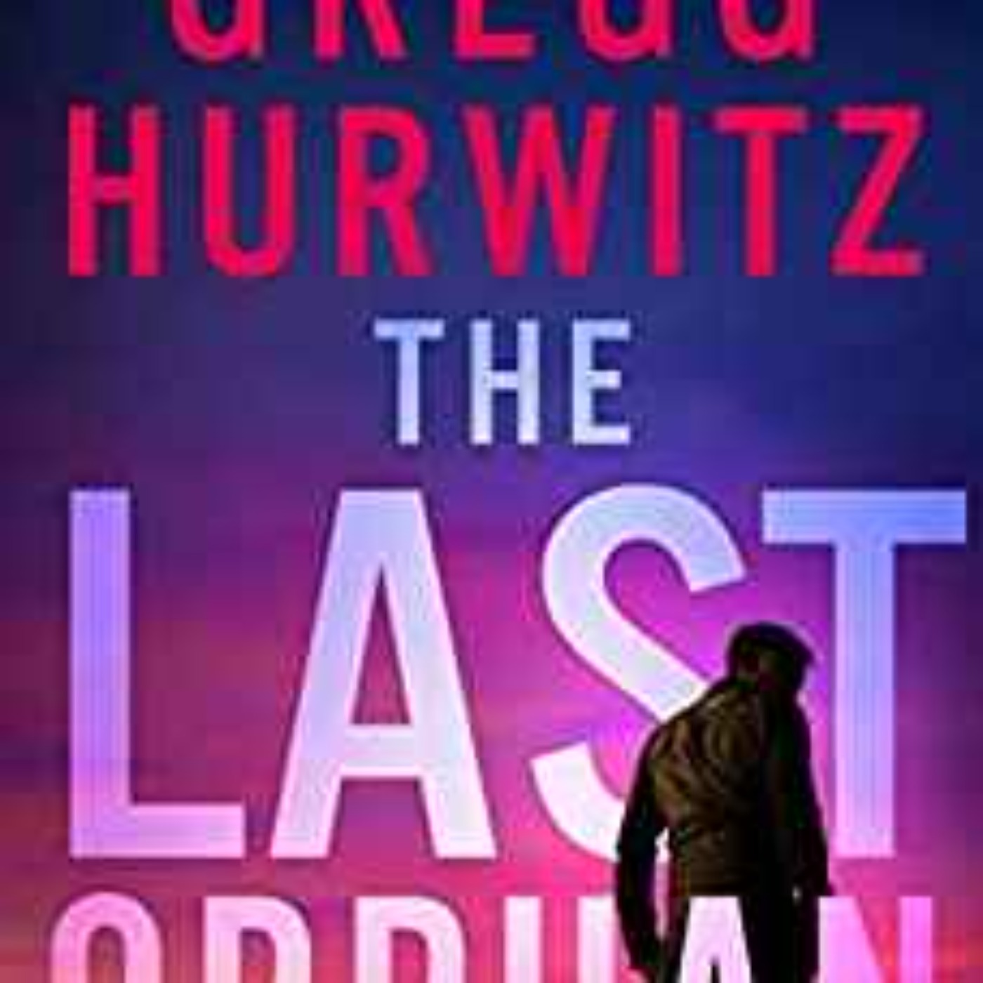 Gregg Hurwitz - The Last Orphan