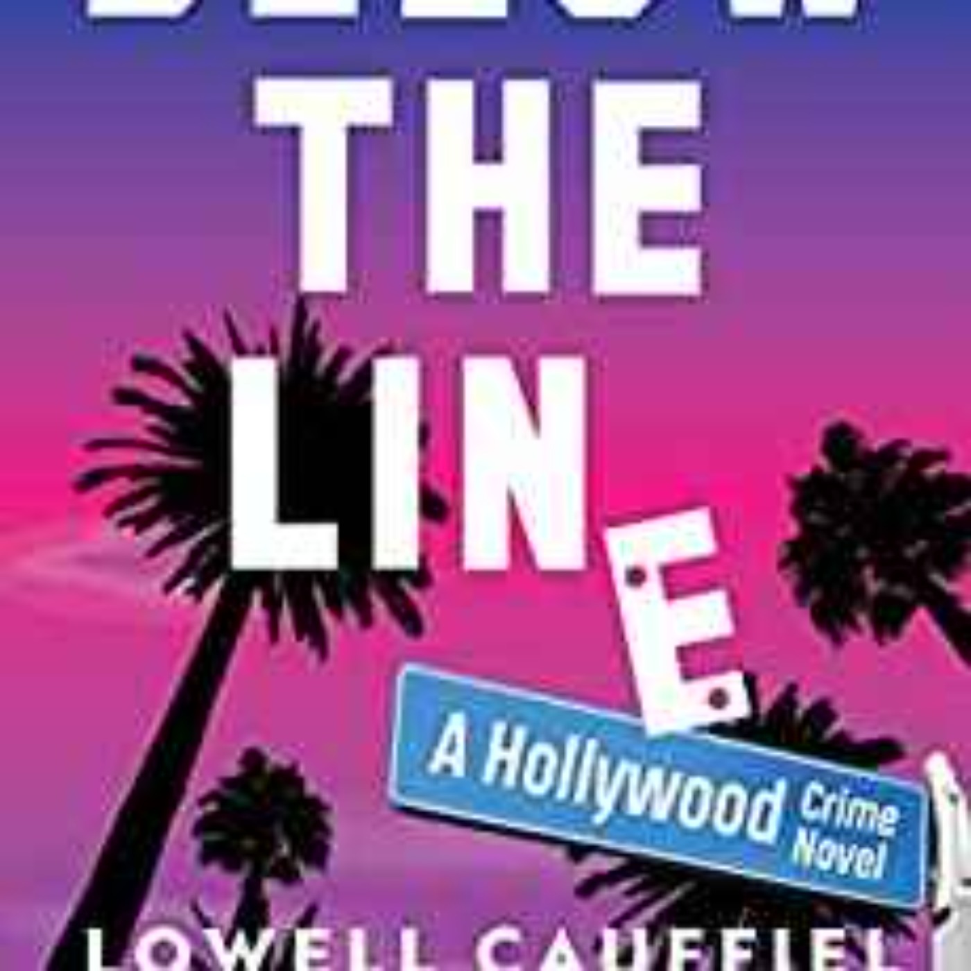 Lowell Cauffiel - Below the Line