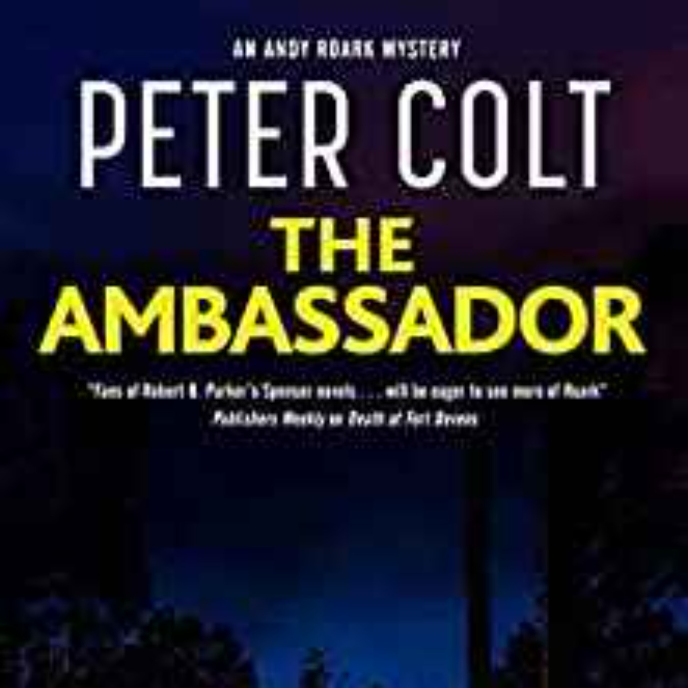 Peter Colt - The Ambassador (An Andy Roark mystery Book 4)