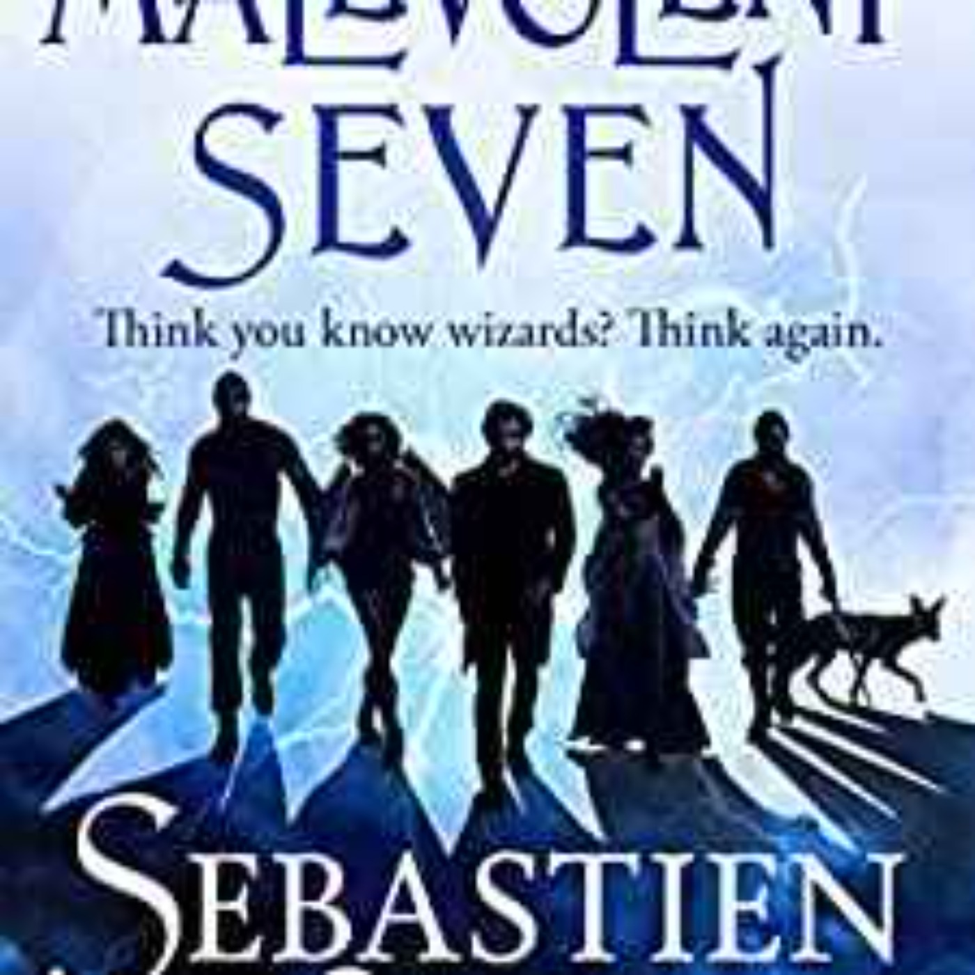 cover art for Sebastien de Castell - The Malevolent Seven