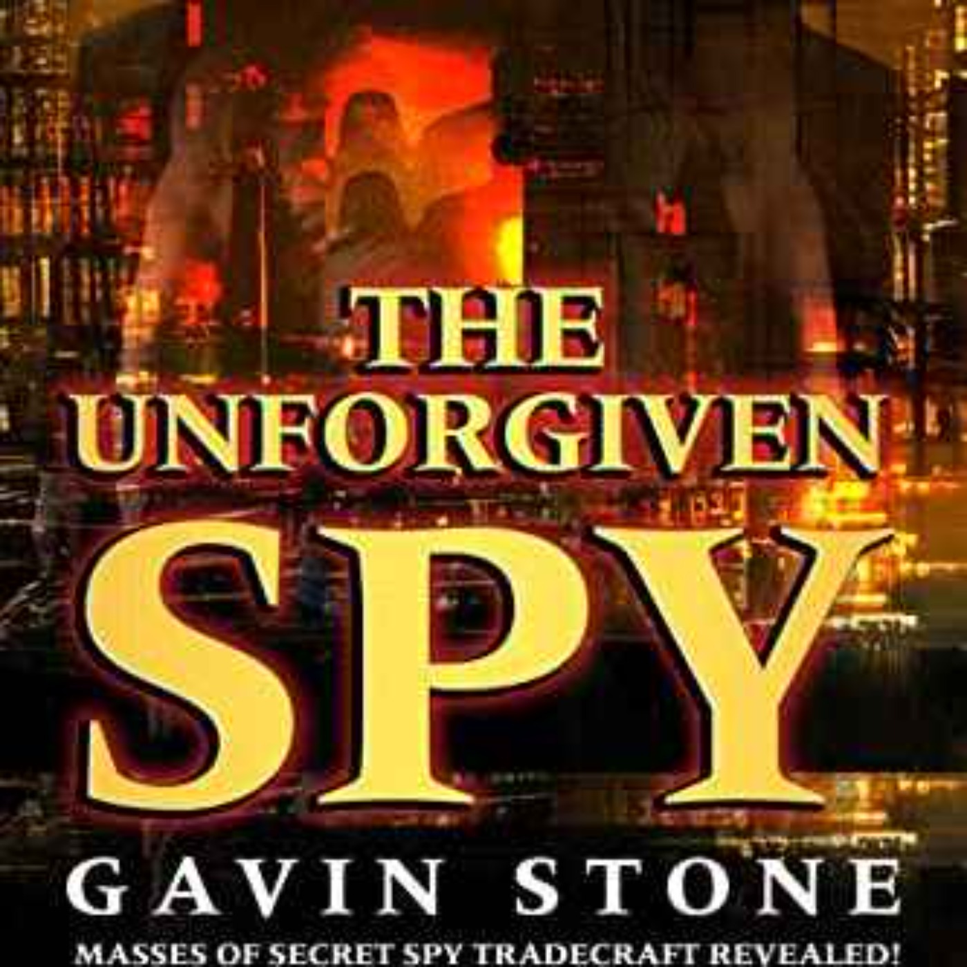 Gavin Stone - The Unforgiven Spy