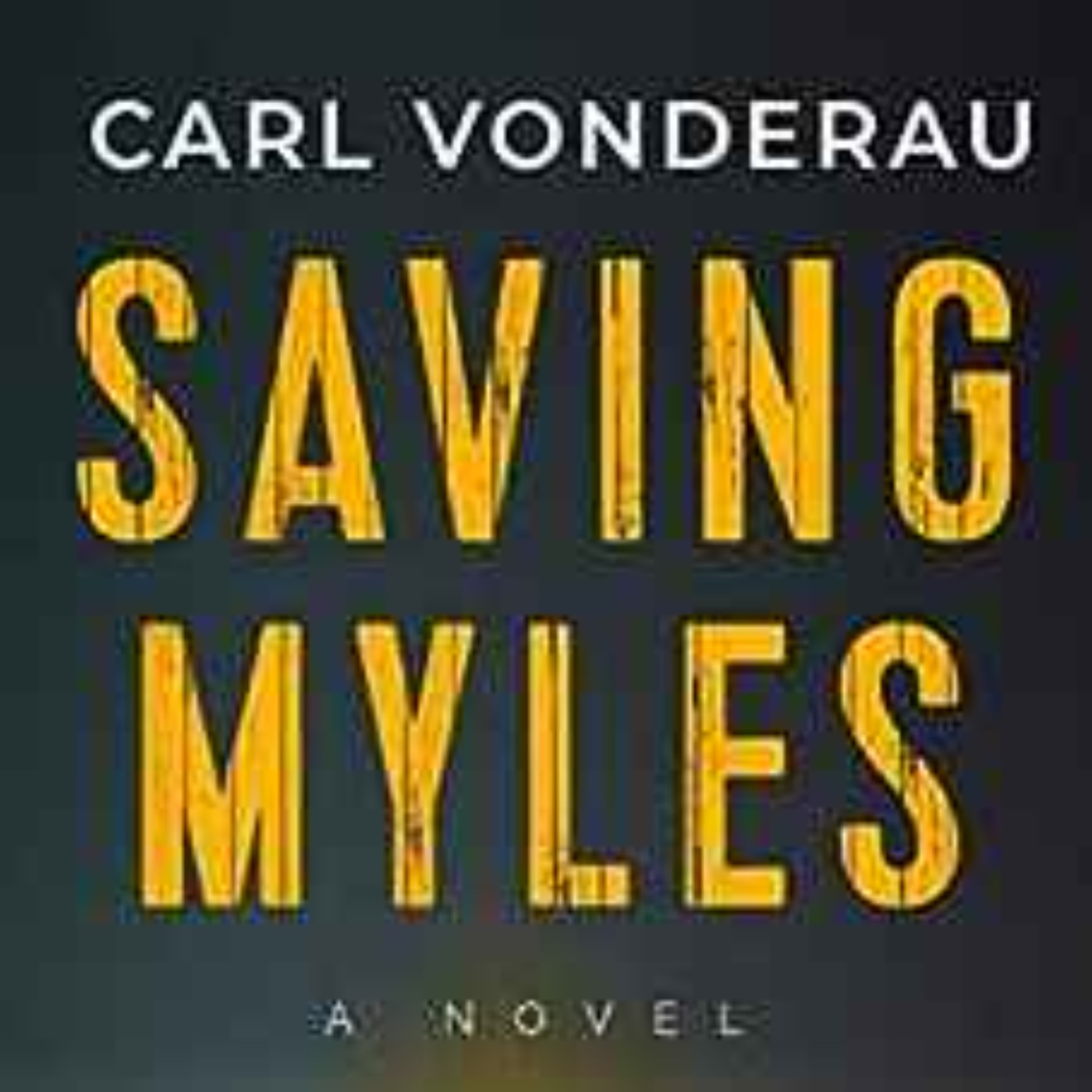 Carl Vonderau - Saving Myles