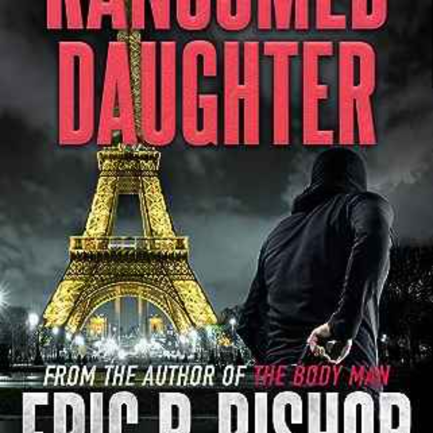 Eric P. Bishop - Ransomed Daughter: A Troy Evans Novella