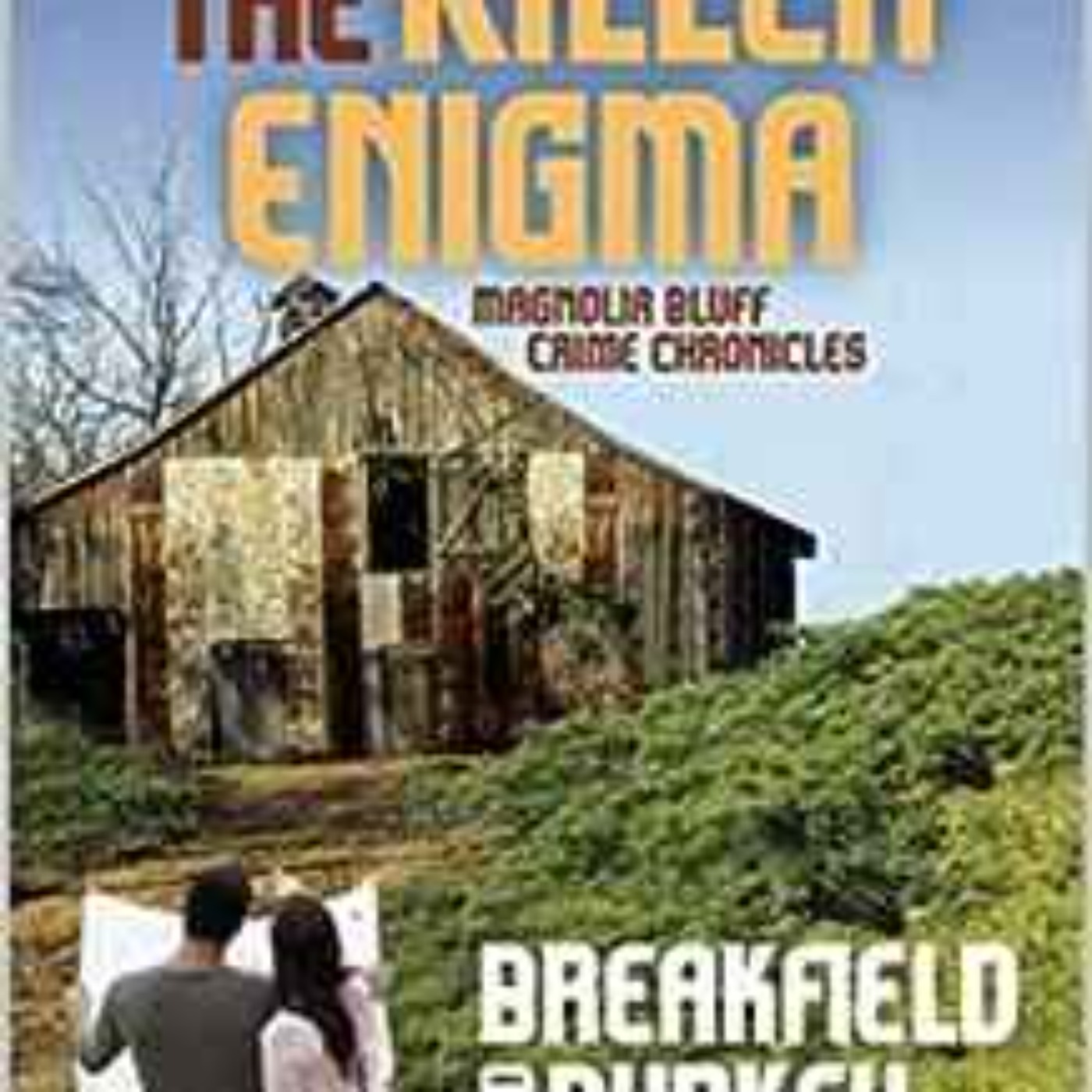 Charles Breakfield & Rox Burkey - The Killer Enigma: Magnolia Bluff Crime Chronicles-Book 16