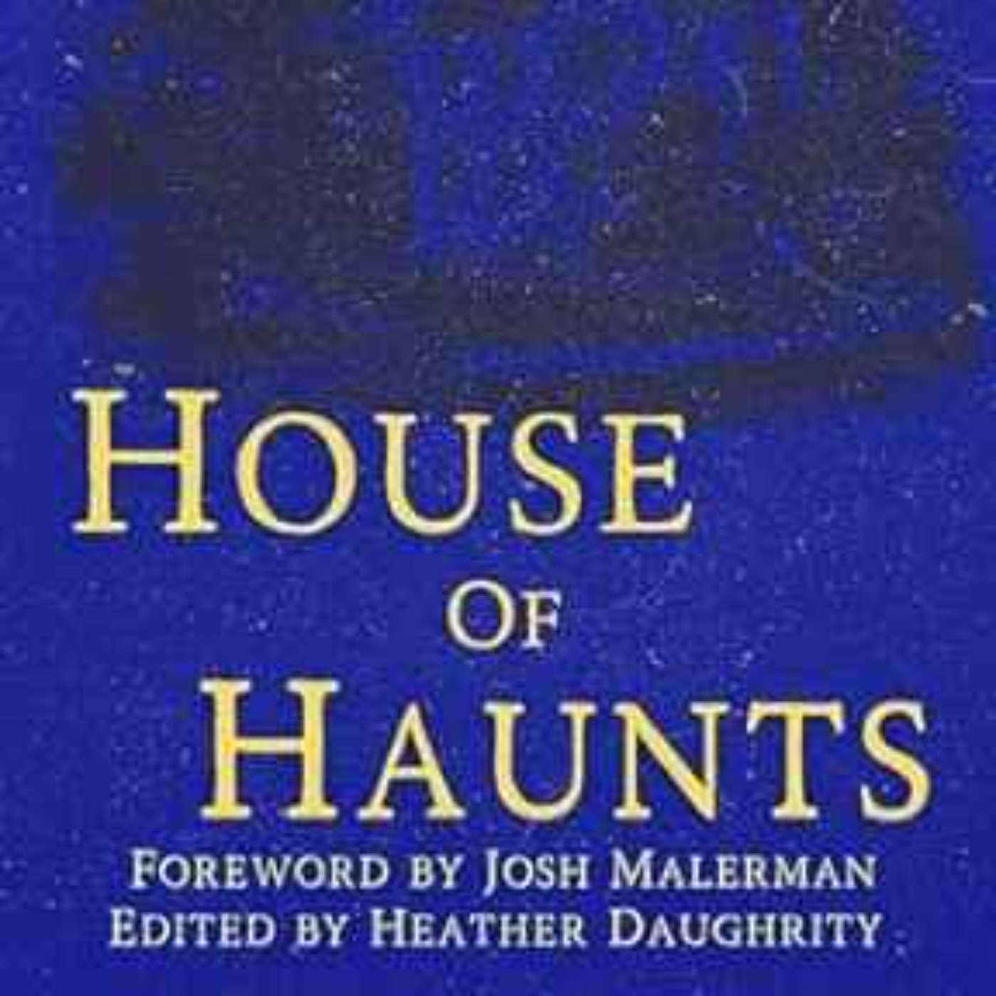 Joshua Lloyd Fox & Heather Daughrity - House of Haunts