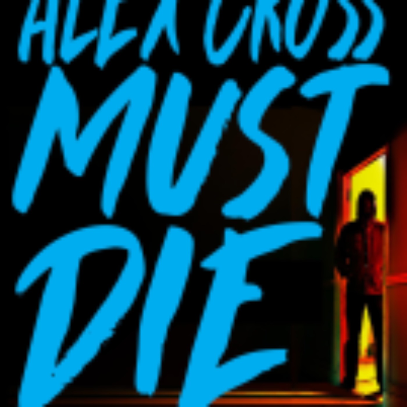 James Patterson - Alex Cross Must Die (clean)