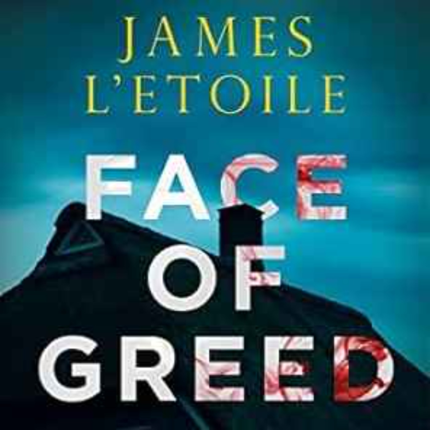 James L’Etoile - Face of Greed