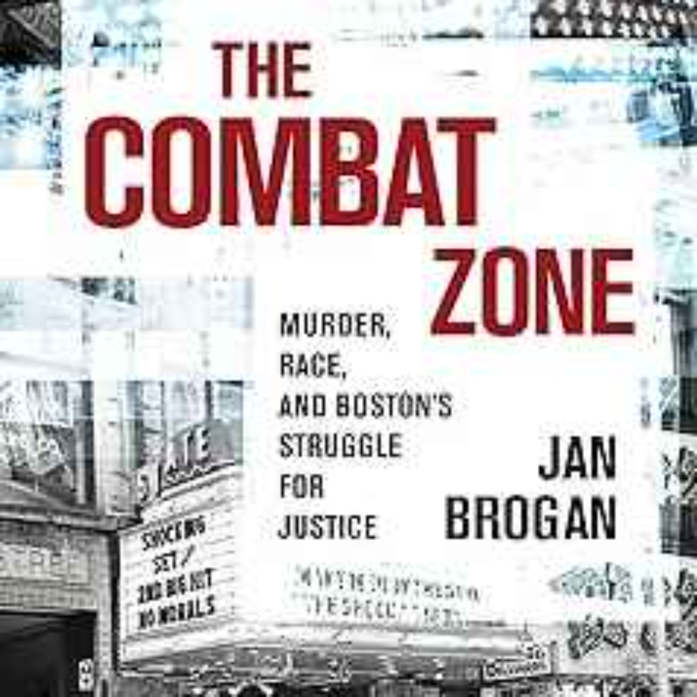 Jan Brogan - The Combat Zone