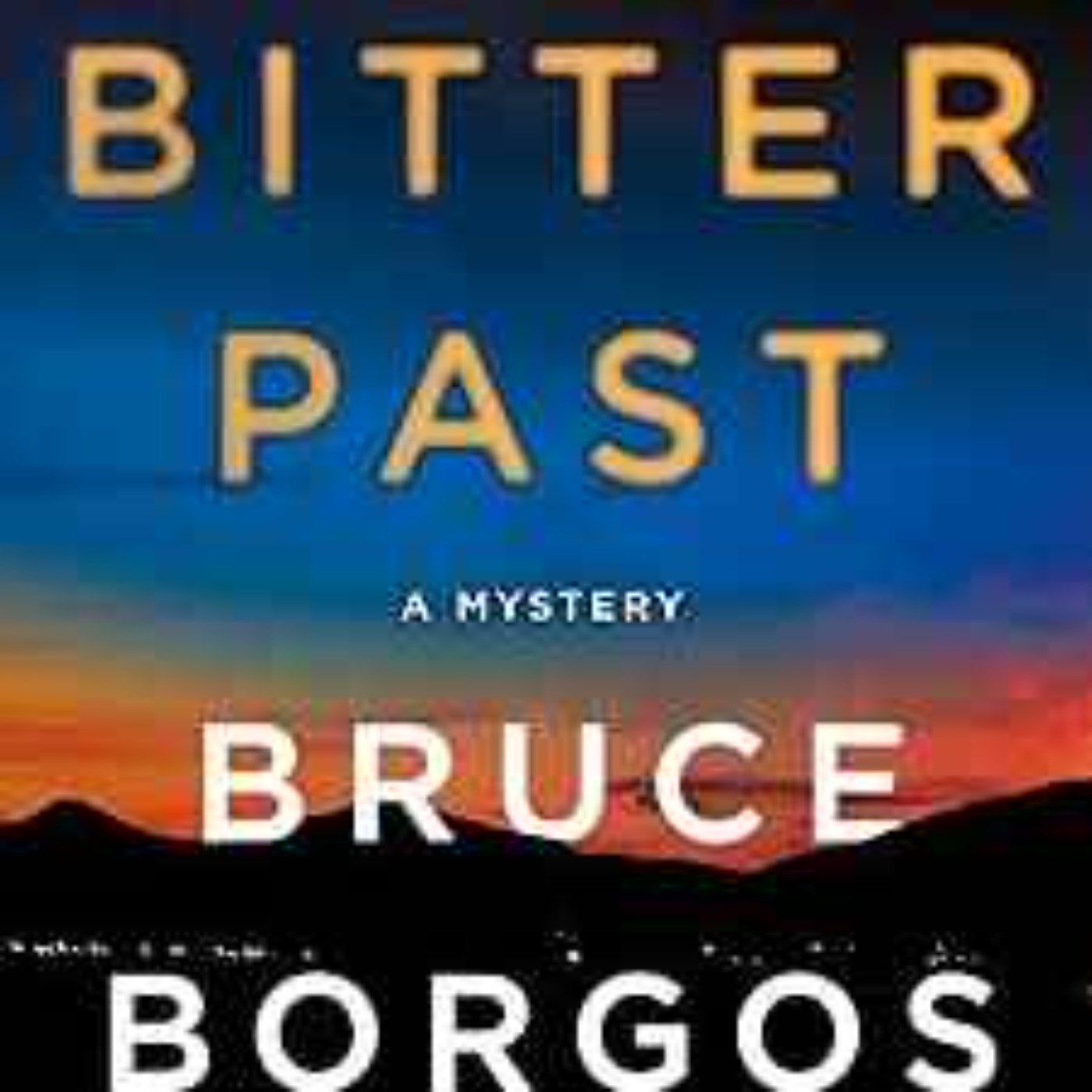 cover art for Bruce Borgos - The Bitter Past: A Mystery (Porter Beck Book 1)