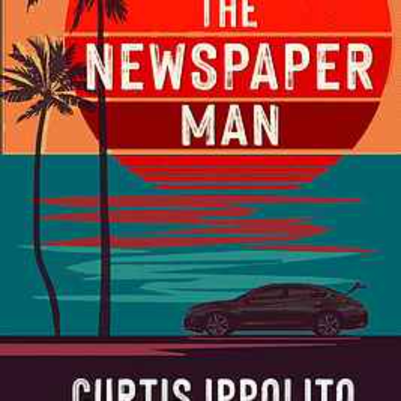 Curtis Ippolito - Burying the Newspaper Man