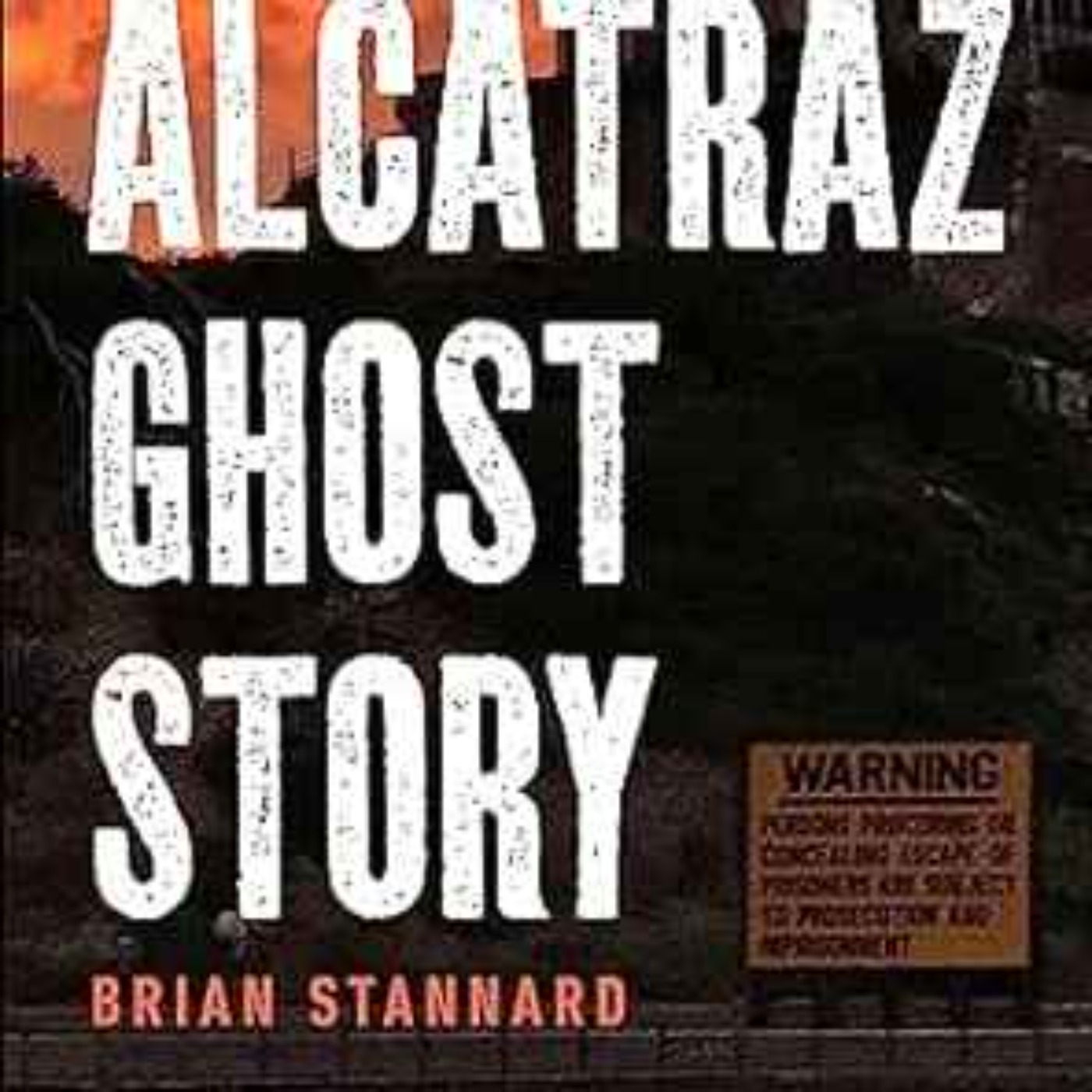 Brian Stannard - Alcatraz Ghost Story