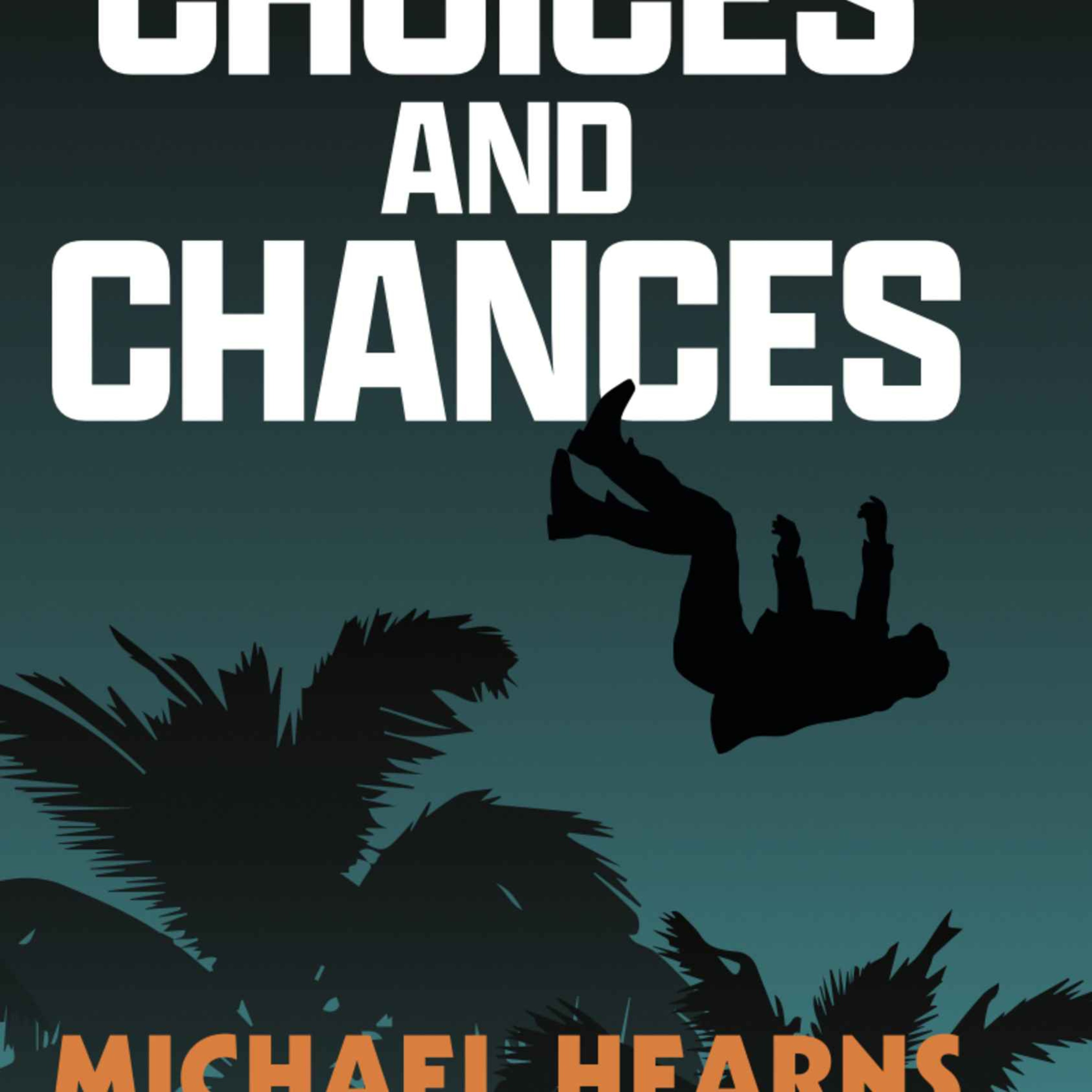 Michael Hearns - Choices and Chances