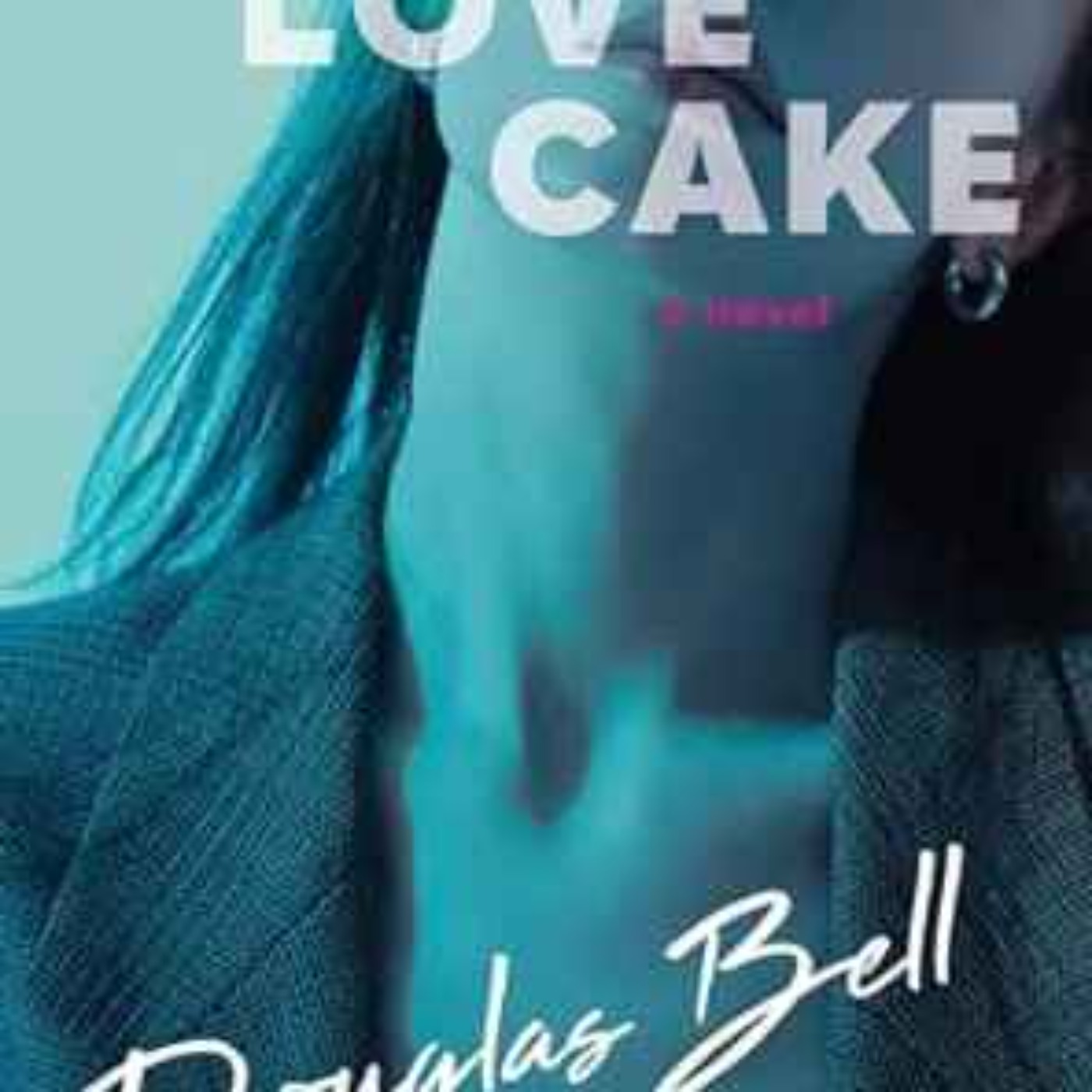 Douglas Bell - Love Cake
