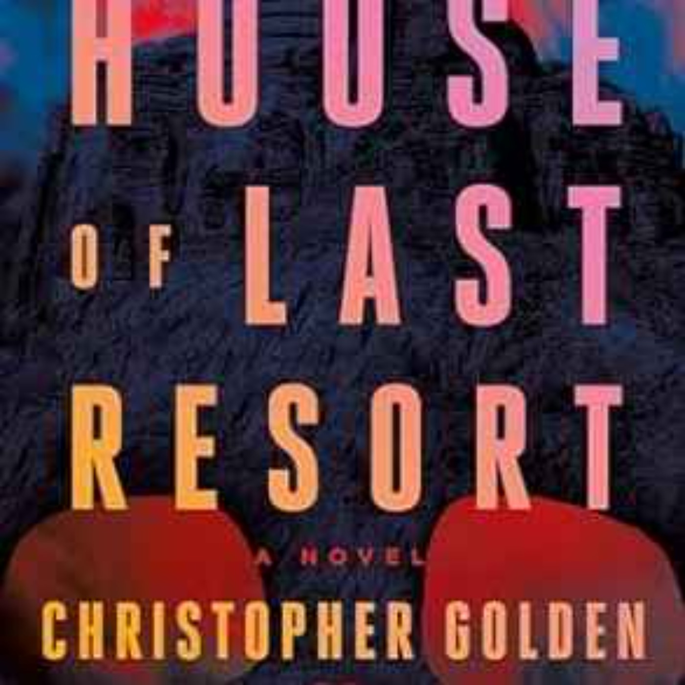 cover art for Christopher Golden - The House of Last Resort 