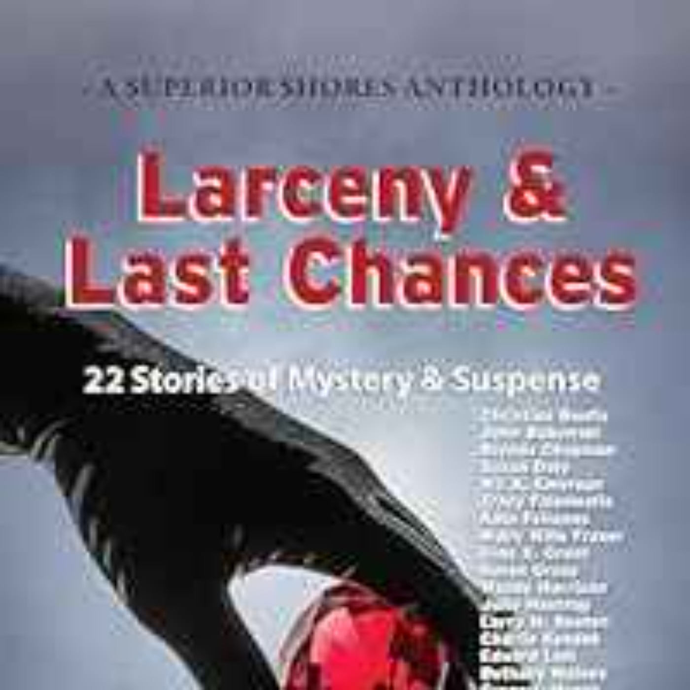  John Bukowski- Larceny & Last Chances: 22 Stories of Mystery & Suspense (A Superior Shores Anthology Book 4)