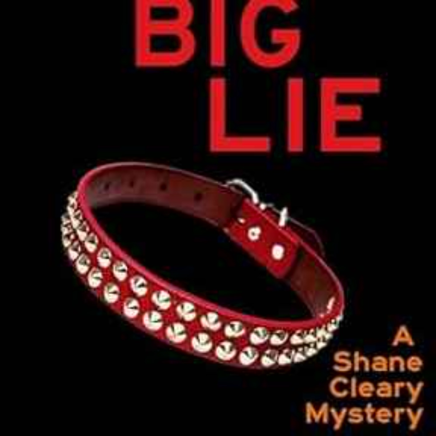 Gabriel Valjan  - The Big Lie: A Shane Cleary Mystery