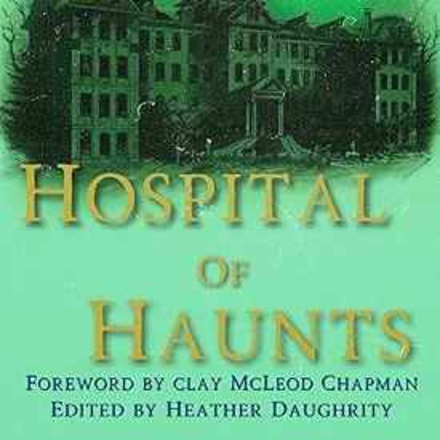 Josh & Heather Daughrity - Hospital of Haunts 