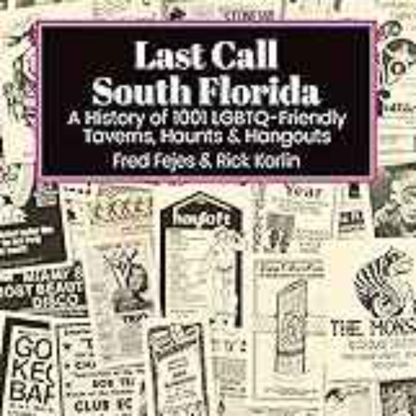 Rick Karlin - Last Call South Florida: A History of 1001 LGBTQ