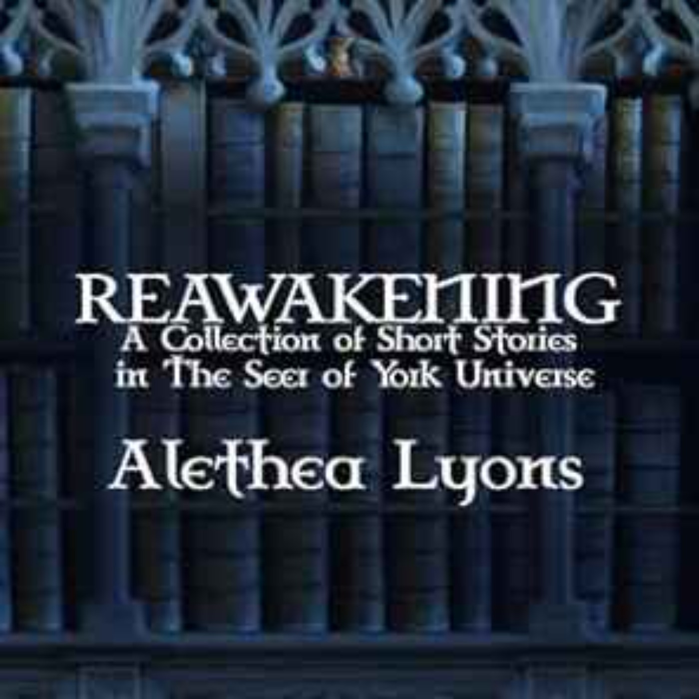 Alethea Lyons - Reawakening