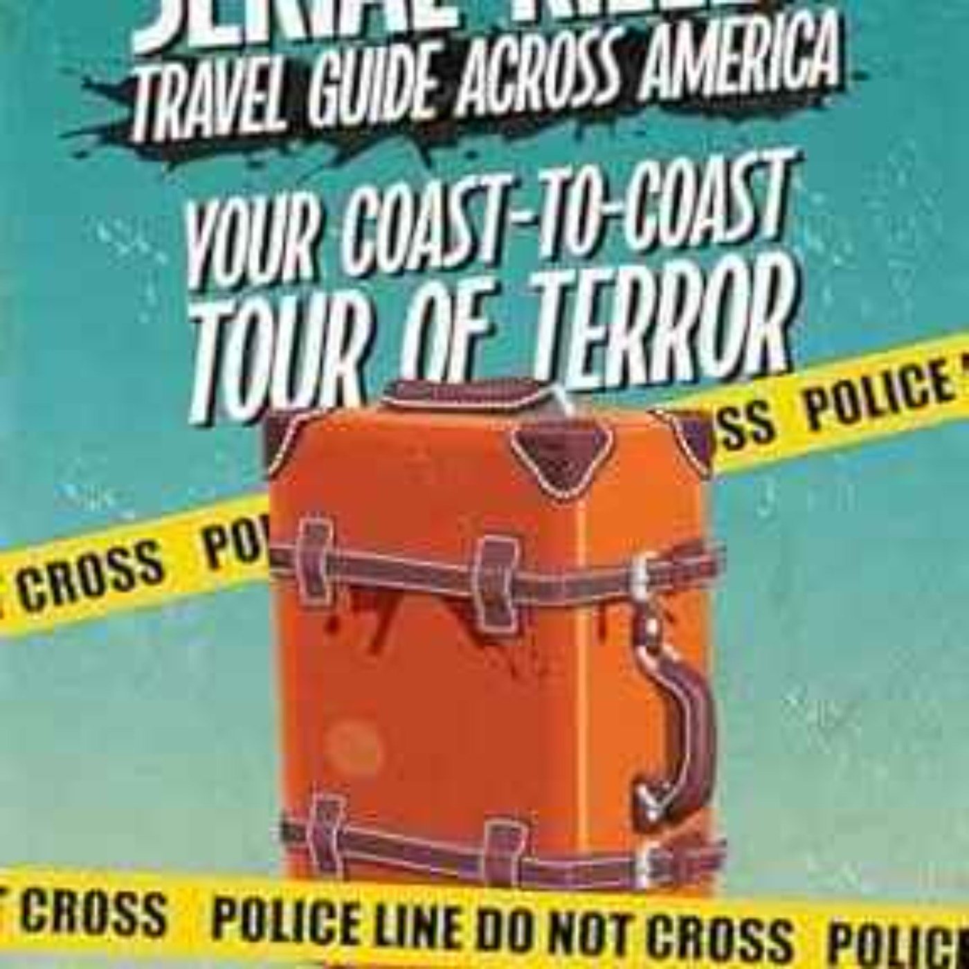 Johnny Trevisani - The Serial Killer Travel Guide Across America
