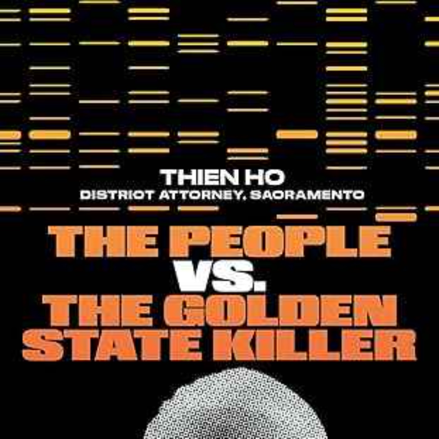 Thien Ho - The People vs. the Golden State Killer