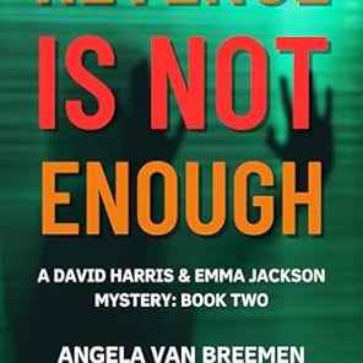Angela van Breemen - Revenge is not Enough