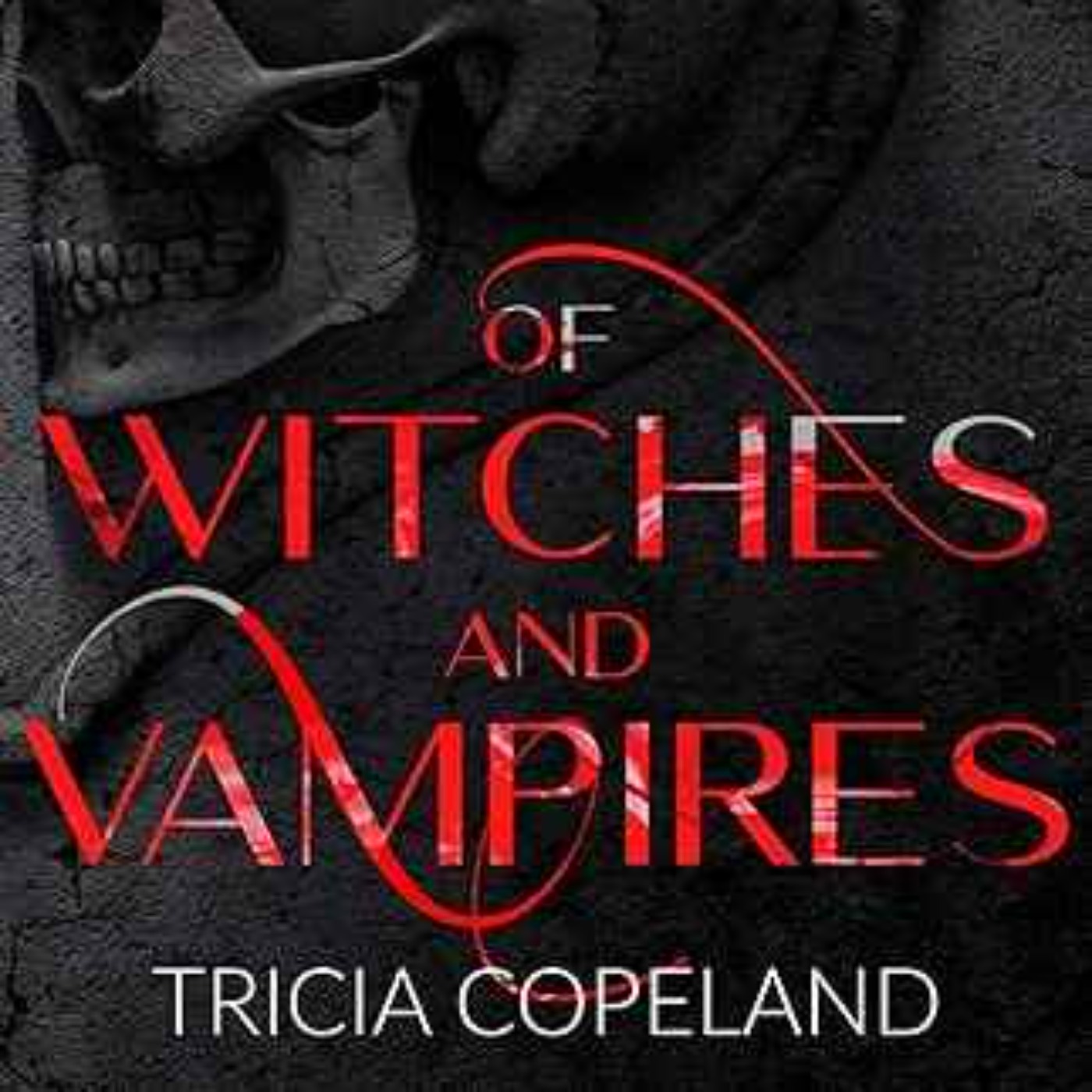 Tricia Copeland - Of Witches and Vampires
