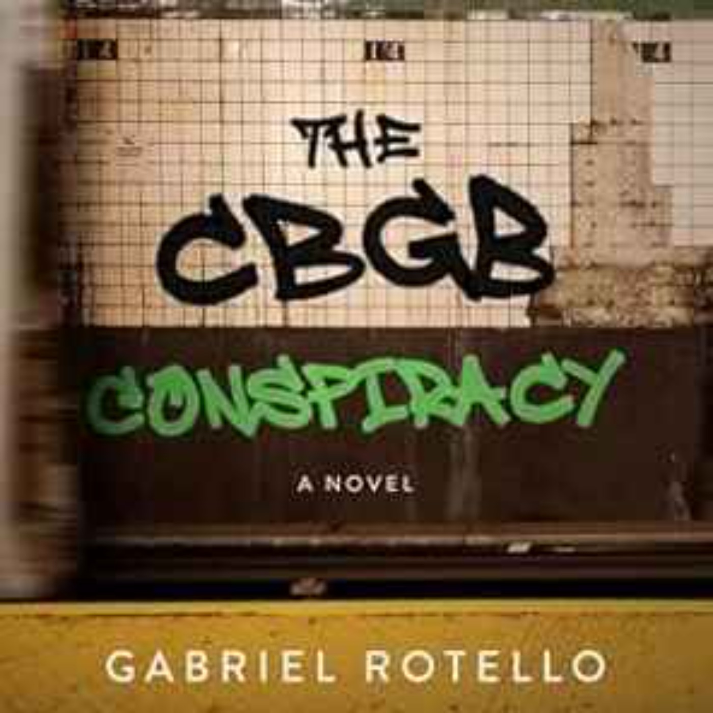 Gabriel Rotello - The CBGB Conspiracy