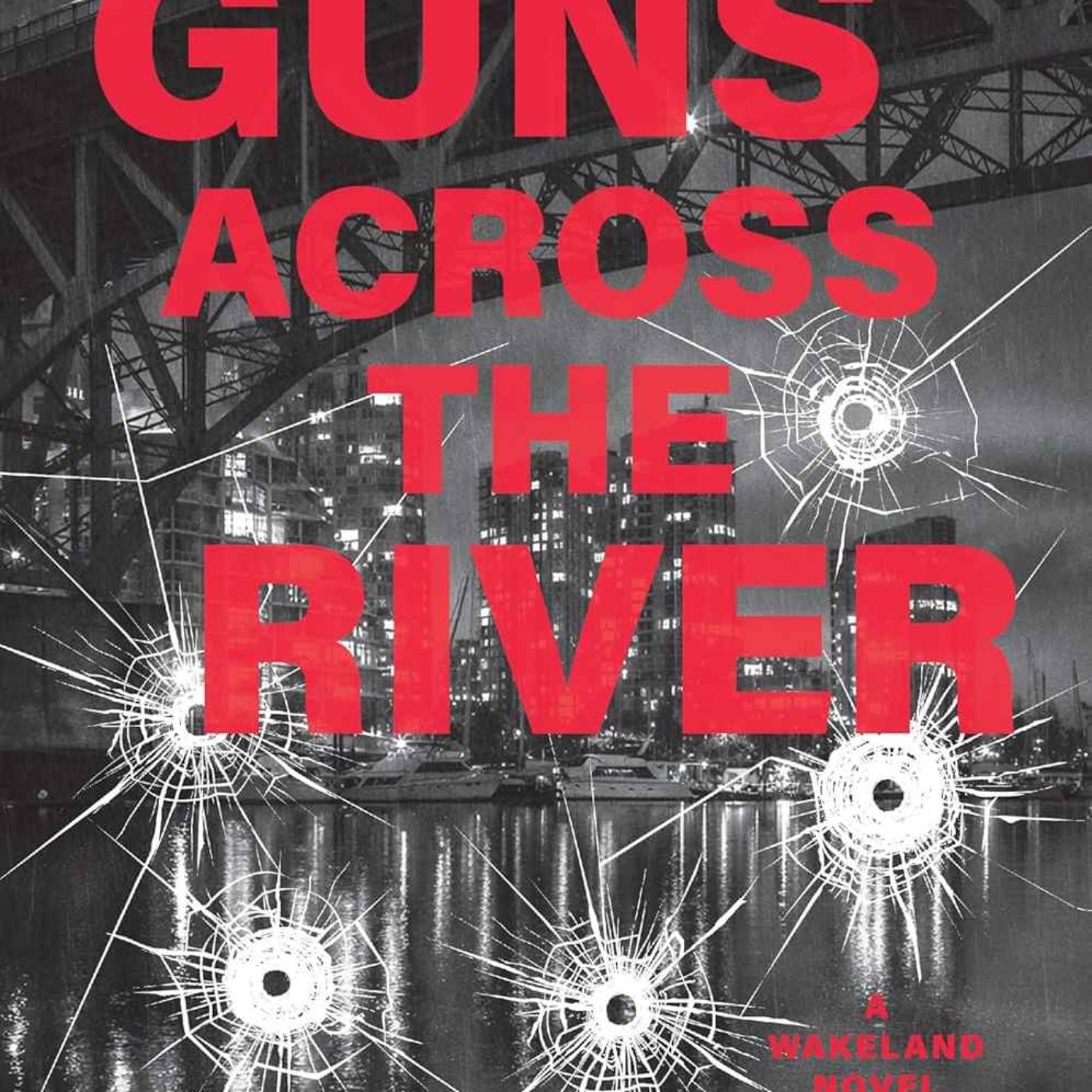 Sam Wiebe - Guns Across the River