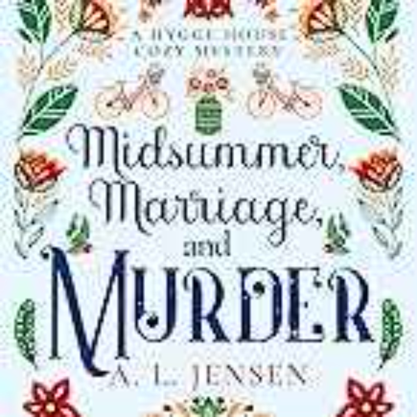 A.L. Jensen - Midsummer, Marriage, and Murder