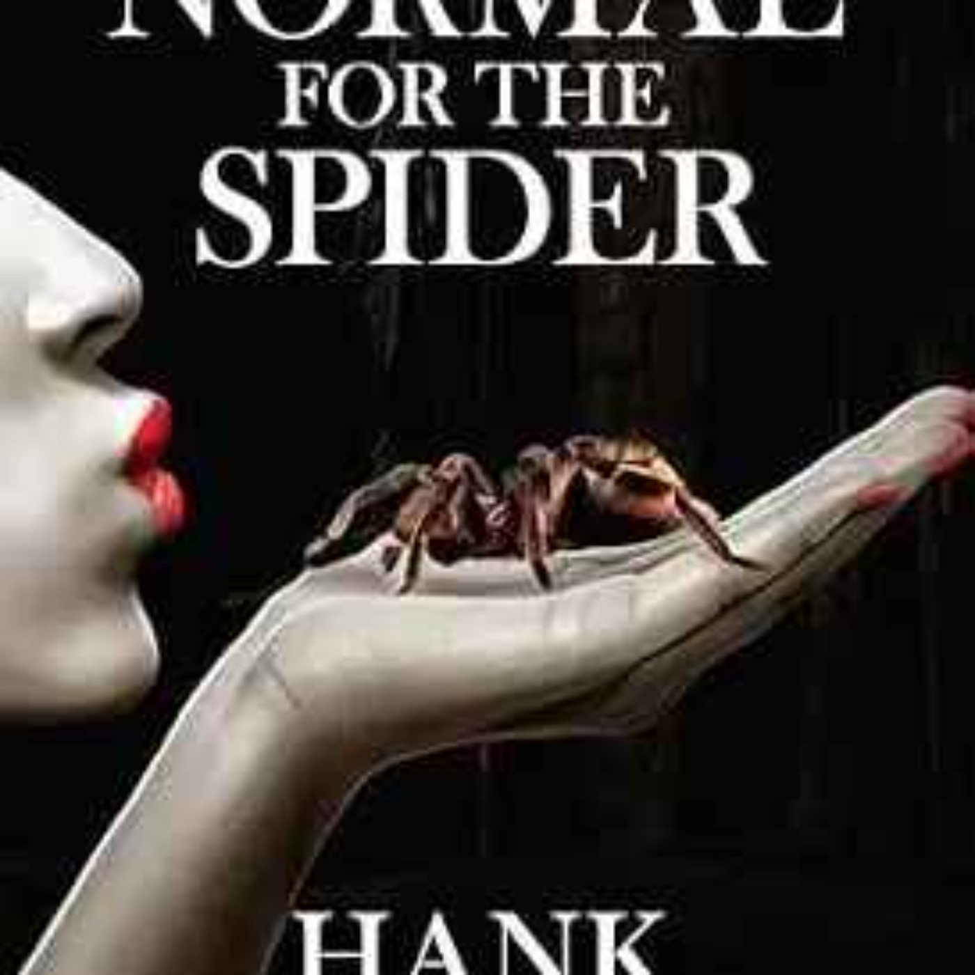 Hank Schwaeble - Normal for the Spider episode artwork