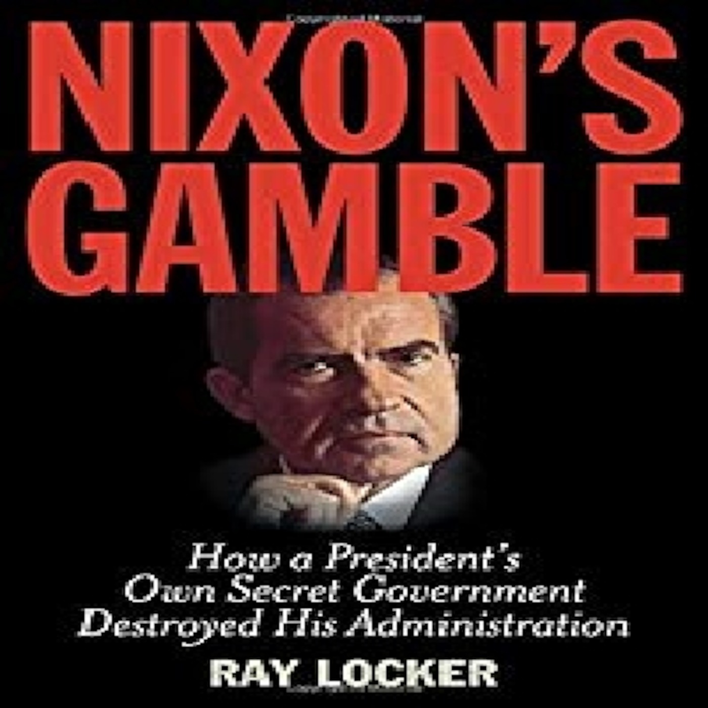 NIXON'S GAMBLE - RAY LOCKER