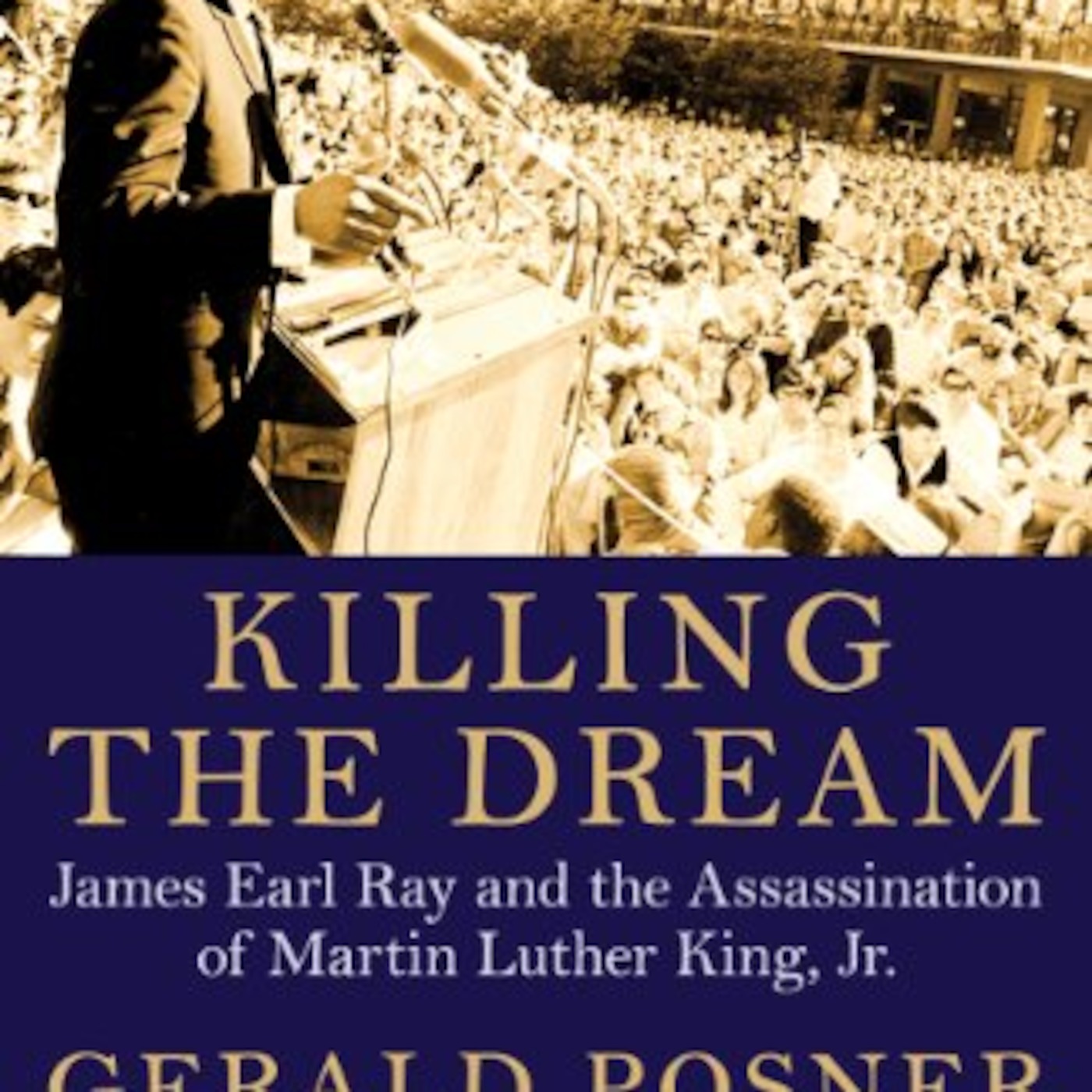 GERALD POSNER - KILLING THE DREAM (MLK ASSASSINATION)