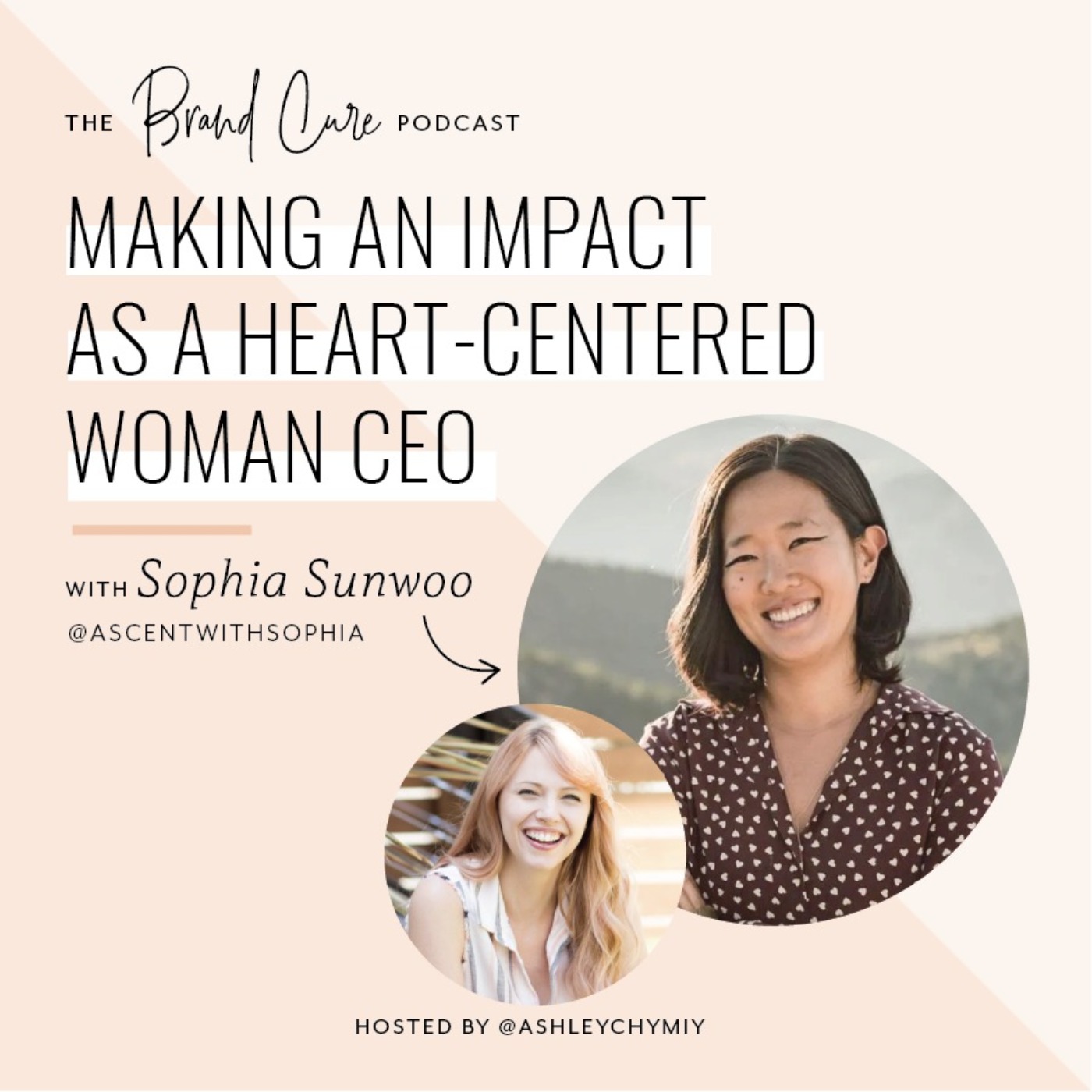 cover art for Making an Impact as a Heart-Centered Woman CEO, with guest Sophia Sunwoo