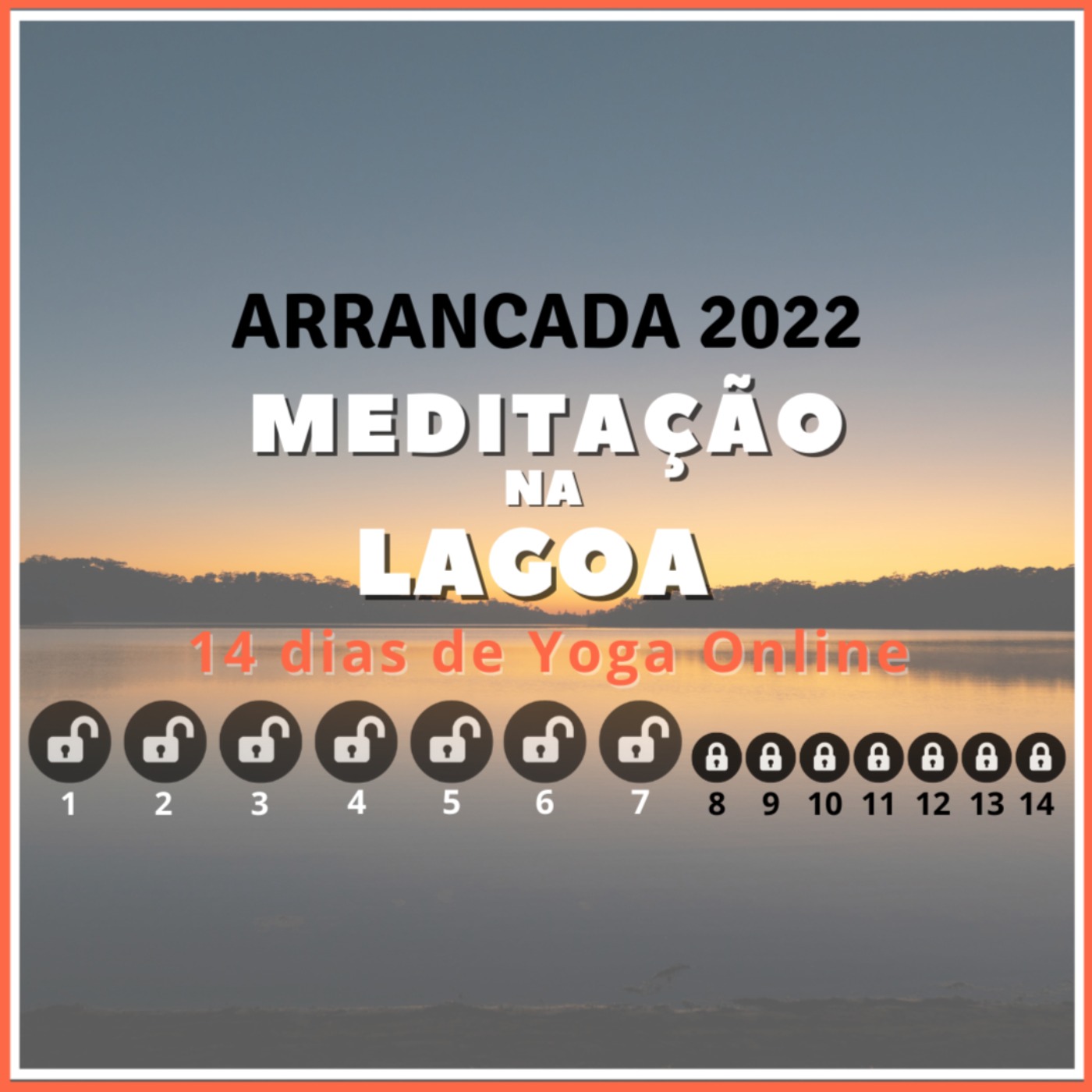Meditação na Lagoa | Aula 07 | Arrancada 2022 Meditação na Lagoa | Aula 07 | Arrancada 2022