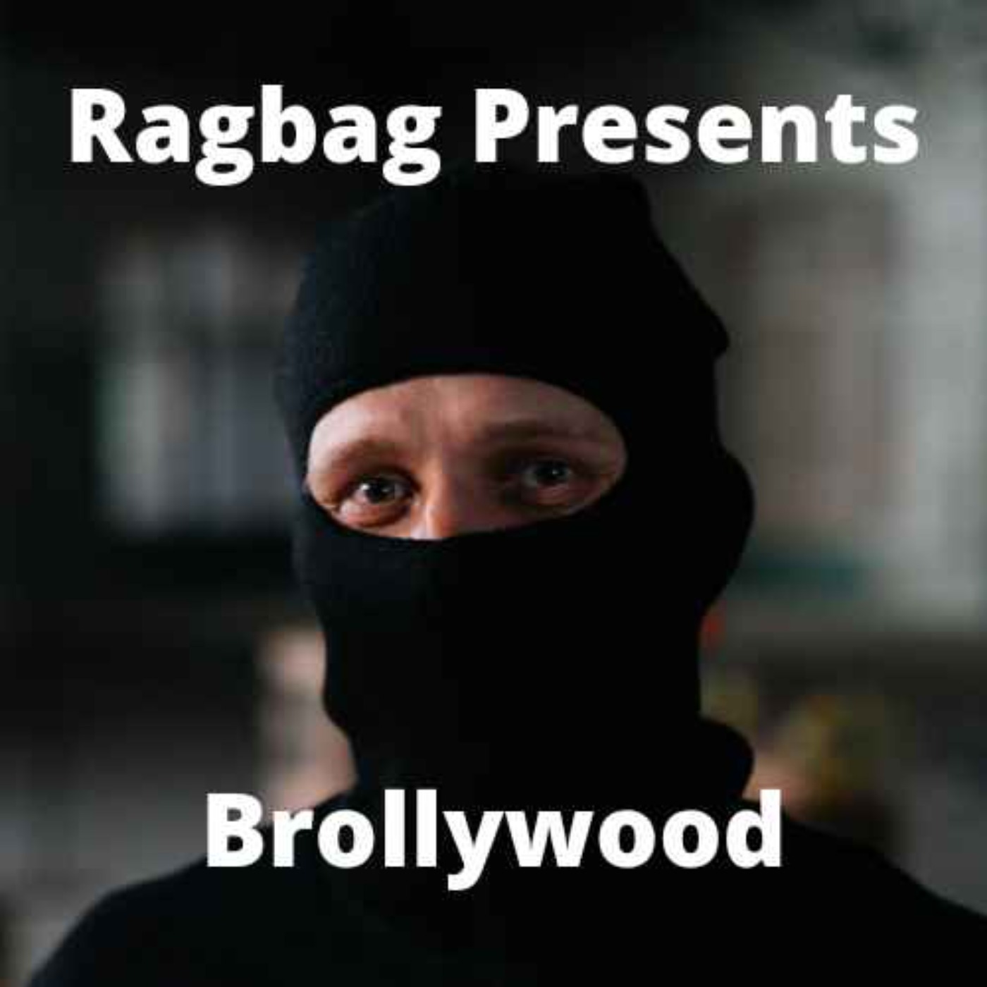Introduction to Ragbag Presents: Brollywood