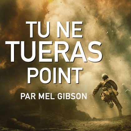 Mel Gibson, "Tu ne Tueras Point"
