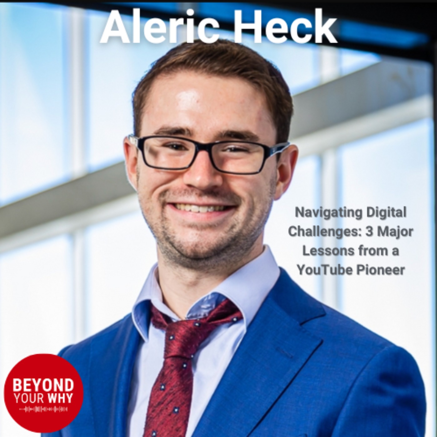 Navigating Digital Challenges: 3 Major Lessons from a YouTube Pioneer, Aleric Heck
