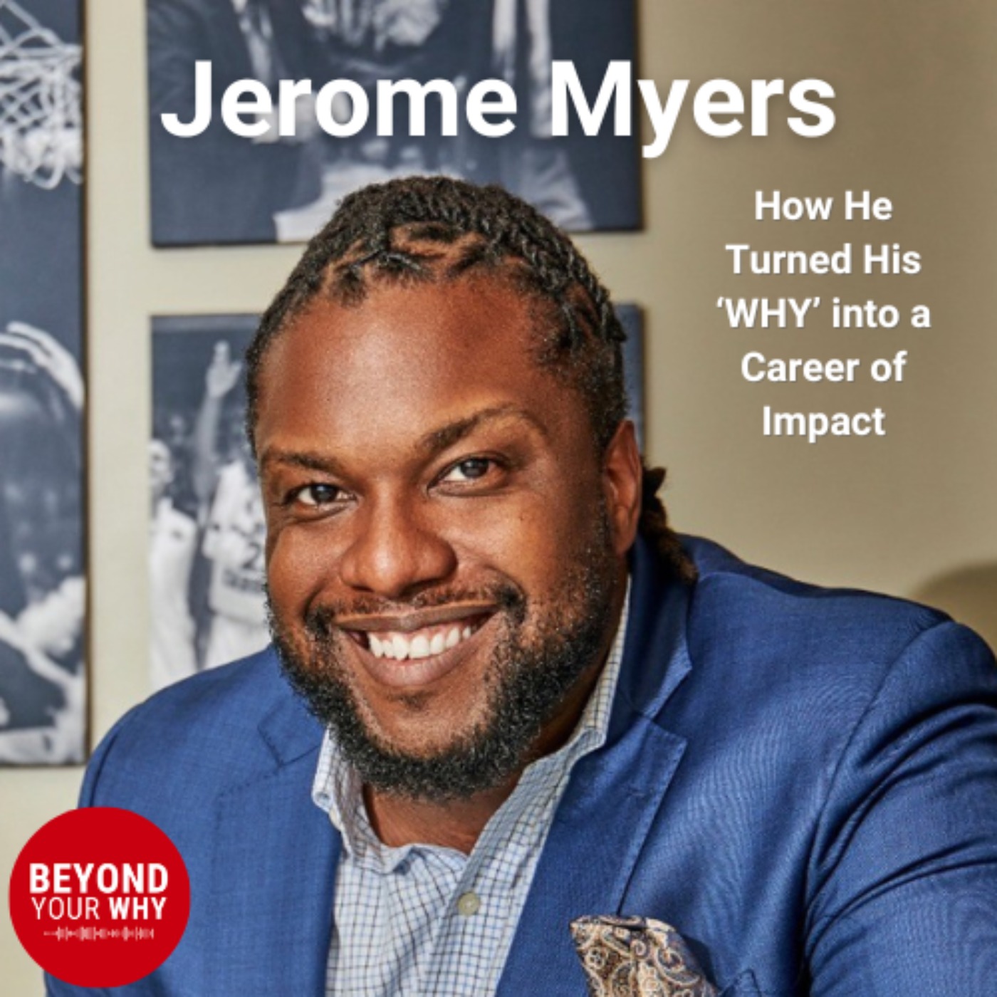 cover art for Building Bridges: How Jerome Myers Turned his 'WHY' into a Career of Impact