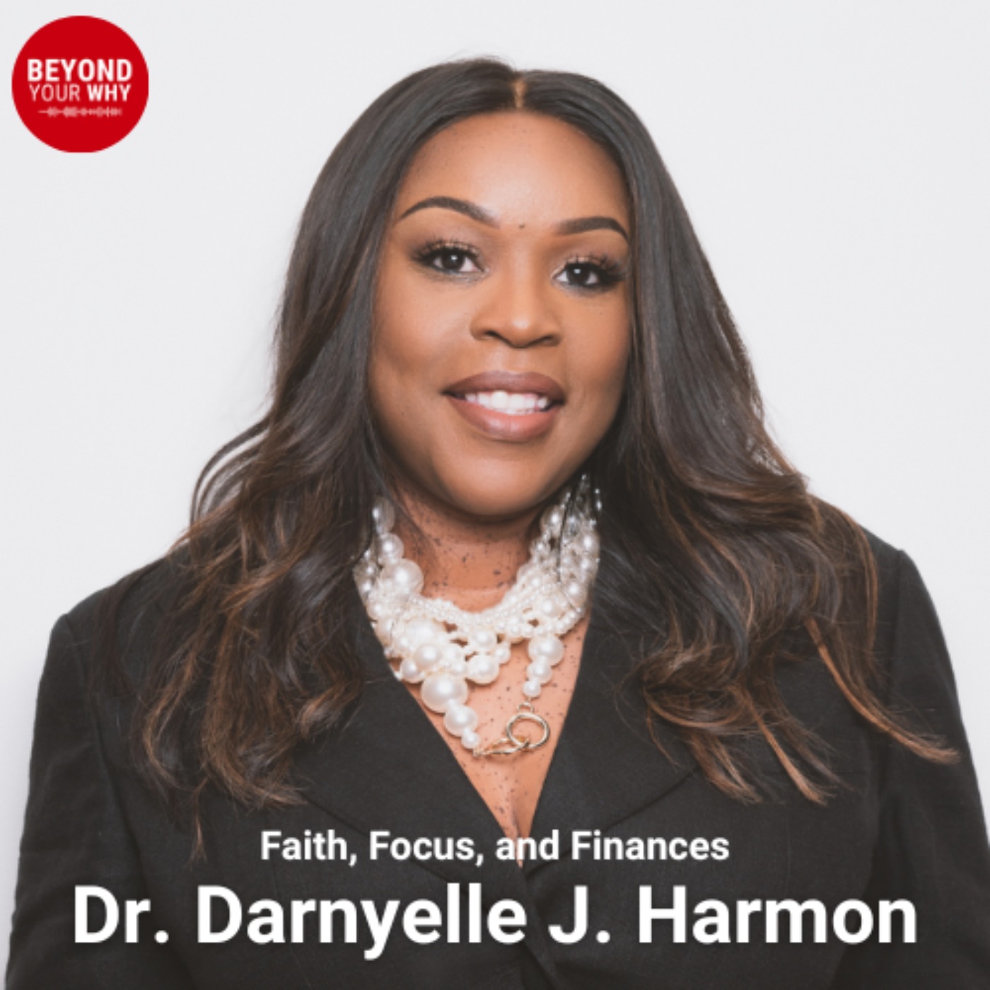Faith, Focus, and Finance: 3 Pillars of Purposeful Business Success with Dr. Darnyelle J. Harmon