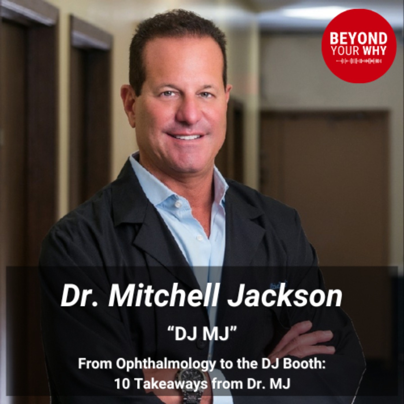 cover art for From Ophthalmology to the DJ Booth: 10 Takeaways from Dr. MJ