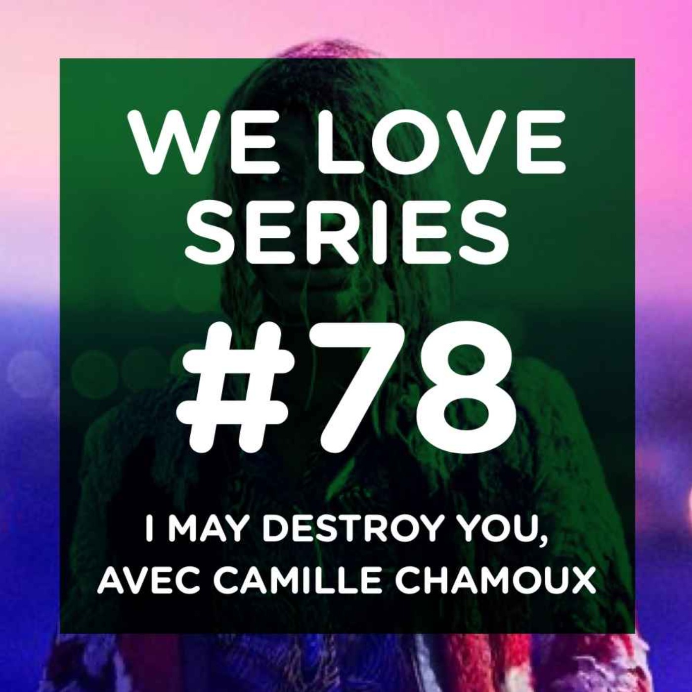 I May Destroy You, avec Camille Chamoux