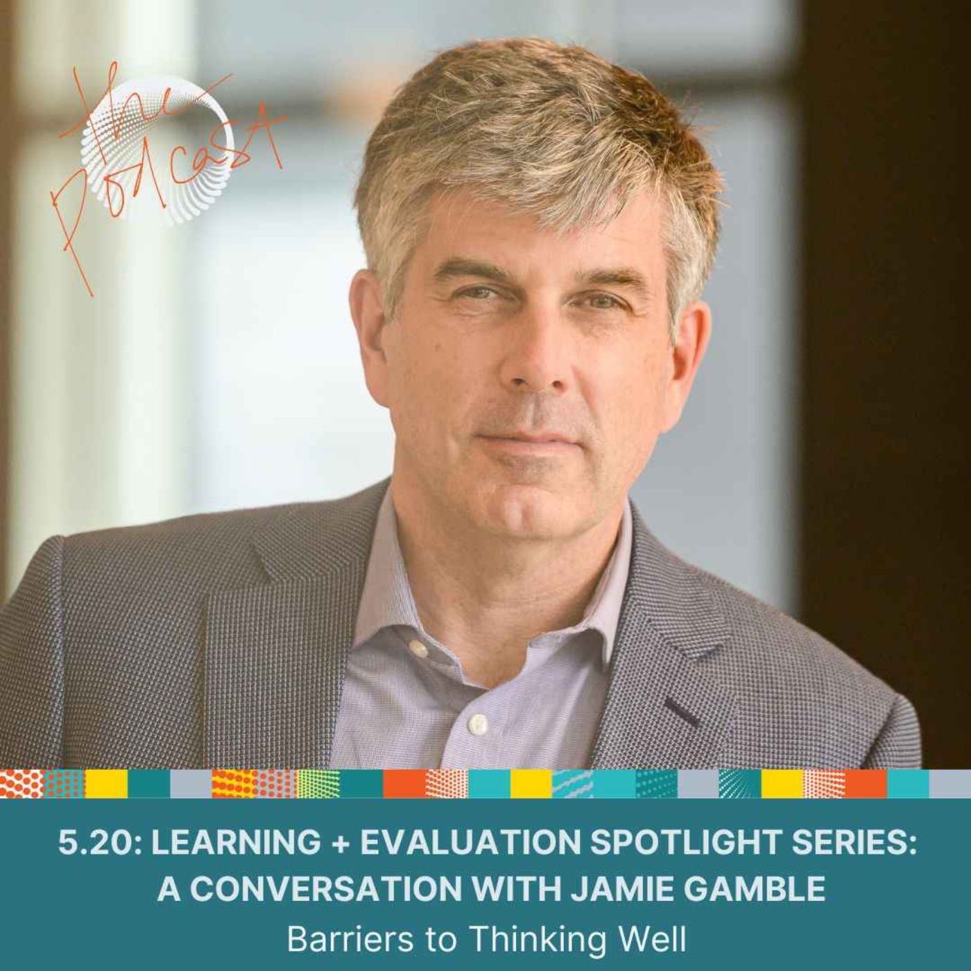 5.20: Learning + Evaluation Spotlight Series: A Conversation with Jamie Gamble