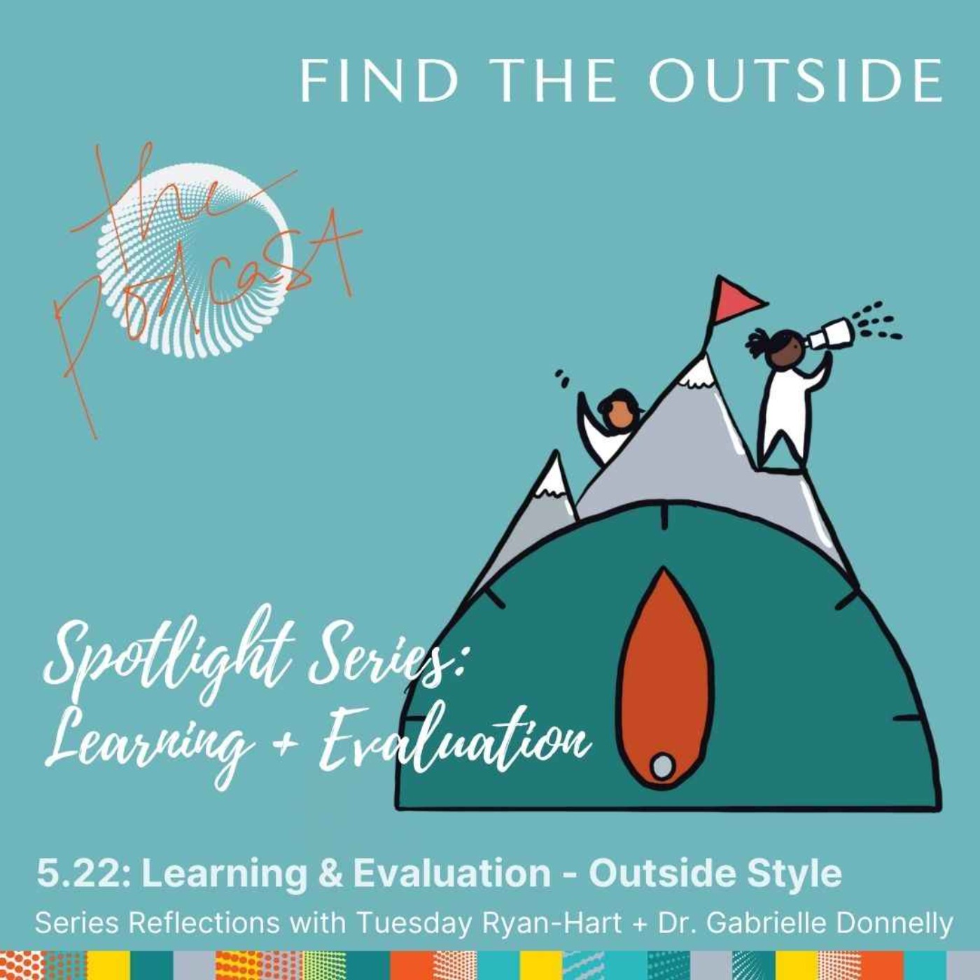 5.22: Learning + Evaluation Spotlight Series: Reflections from Tuesday Ryan-Hart & Dr. Gabrielle Donnelly